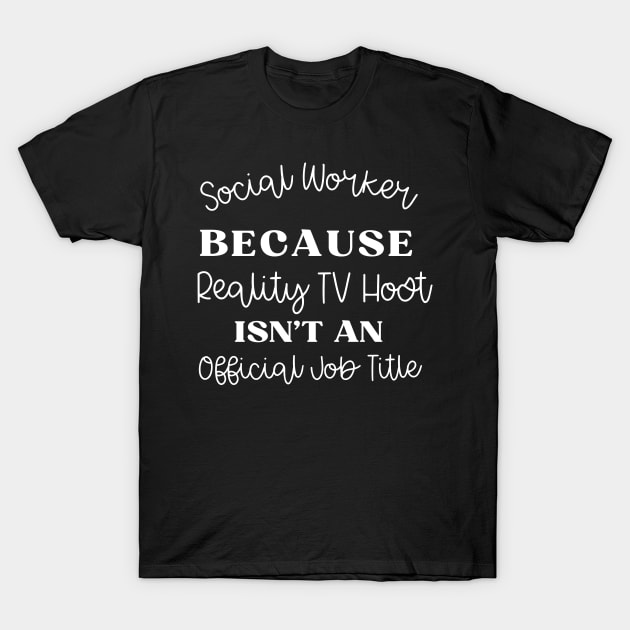 Funny Social Worker Quote T-Shirt by Chey Creates Clothes